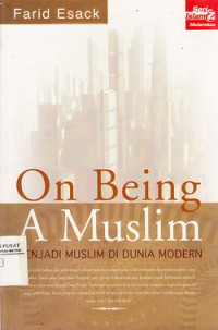 On Being A Muslim : Menjadi Muslim Di Dunia Modern