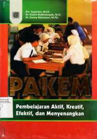 PAKEM: PEMBELAJARAN AKTIF, KREATIF, EFEKTIF, DAN MENYENANGKAN