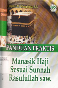 Panduan Praktis Manasik Haji Sesuai Sunnah Rasulillah SAW