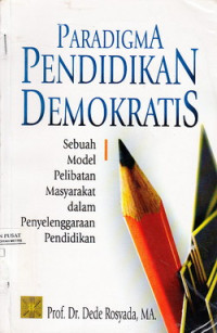 Paradigma Pendidikan Demokrasi: Sebuah Model Pelibatan masyarakat dalam penyelenggaraan Pendidikan