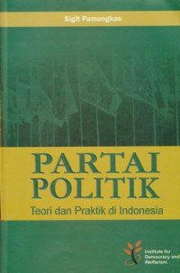 Partai politik teori dan praktik di Indonesia