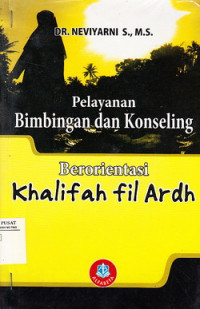 Pelayanan Bimbingan dan Konseling Berorientasi Khalifah Fil Ardh