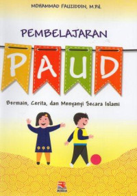Pembelajaran PAUD : bermain, cerita dan menyanyi secara islami