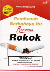 Pembunuh Berbahaya Itu Bernama Rokok