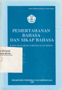 PEMERINTAHAN BAHASA DAN SIKAP BAHASA:KASUS MASYARAKAT BILINGUAL DI MEDAN