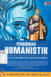 Pendidikan Humanistik: Konsep, Teori, Dan Aplikasi Praktis Dalam Dunia Pendidikan