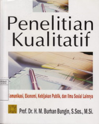 Penelitian Kualitatif: Komunikasi, Ekonomi Kebijakan Publik Dan Ilmu Sosial Lainnya