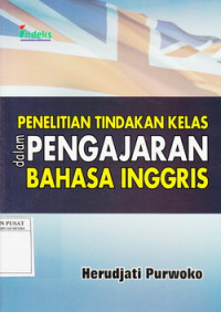 Penelitian tindakan kelas dalam pengajaran bahasa inggris