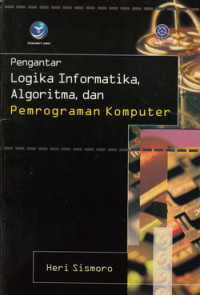 Pengantar logika informatika, algoritma dan pemrograman komputer