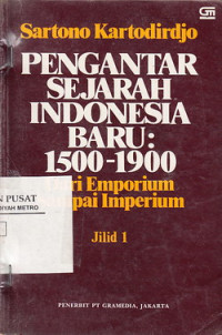 Pengantar Sejarah Indonesia Baru : 1500-1900 Dari Empirium Sampai Imperium I