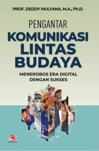 Pengantar komunikasi lintas budaya : menerobos era digital dengan sukses