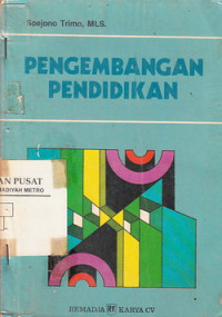 Pengembangan pendidikan : dunia pendidikan dan beberapa masalahnya