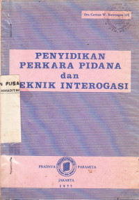 Penyidikan Perkara Pidana DEan Teknik Interogasi