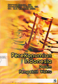 Perekonomian Indonesia : Dalam Perspektif Waktu
