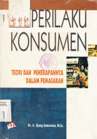 Perilaku Konsumen ; Teori dan Penerapan dalam Pemasaran