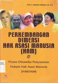 Perkembangan Dimensi Hak Asasi Manusia (HAM) dan Proses Dinamika Hukum Hak Asasi Manusia (HANKAM)