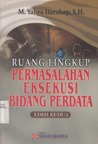 Ruang Lingkup Permasalahan Eksekusi Bidang Perdata