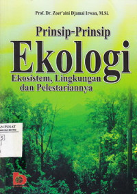 Prinsip-Prinsip Ekologi Dan Organisasi Ekosistem, Komunitas, Dan Lingkungan