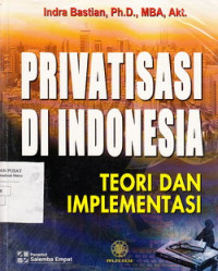 Privatisasi di Indonesia : Teori dan Implementasi