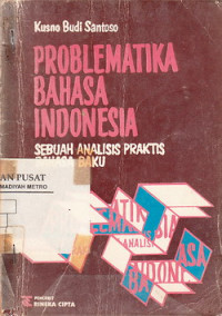 Problematika Bahasa Indonesia: Sebuah Analisis Praktis Bahasa Baku