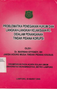 Problematika Penegakan Hukum Dan Langkah-langkah Kejaksaan RI di Dalam Penanganan Tindak Pidana Korupsi
