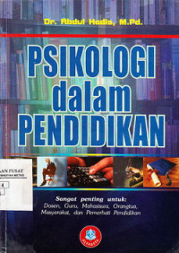 Psikologi Dalam Pendidikan sangat penting untuk Dosen, Guru, Mahasiswa, Orangtua, Masyarakat dan Pemerhati Pendidikan