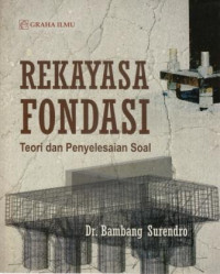Rekayasa fondasi : teori dan penyelesaian soal