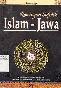 Renungan Sufistik Islam jawa: Kontemplasi jawa Atas Islam: Simbolisme, Perumpamaan dan Filosofinya