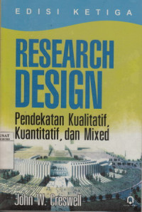 Research Design : pendekatan kulitatif, kuantitatif dan mixed