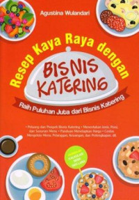 Resep kaya raya dengan bisnis katering : raih puluhan juta dari bisnis katering