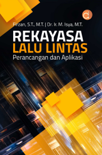 Rekayasa lalu lintas : perancangan dan aplikasi