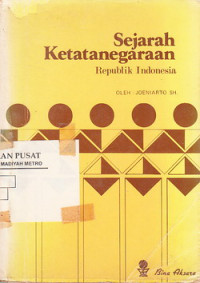 SEJARAH KETATANEGARAAN REPUBLIK INDONESIA