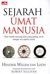 Sejarah umat manusia : dari nenek moyang kita yang paling awal sampai era media sosial