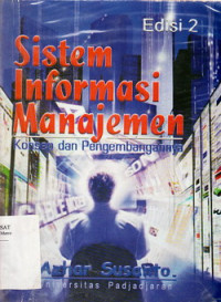 Sistem Informasi Manajemen : Konsep Pengembangannya Edisi 2