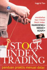 Stock Index Trading : Panduan Praktis Menuai Dolar