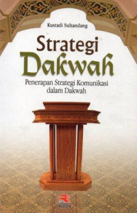 Strategi dakwah : penerapan strategi komunikasi dalam dakwah