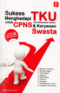 Sukses Menghadapi TKU Untuk CPNS dan Karyawan Swasta