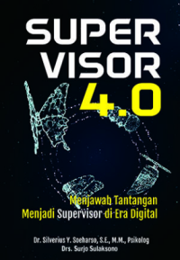 Supervisor 4.0 : menjawab tantangan menjadi supervisor di era digital