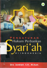 Pengaturan Hukum Perbankan Syariah Di Indonesia