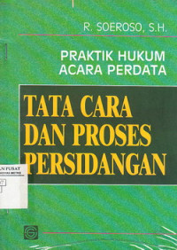 Praktik Hukum Acara Perdata Tata Cara dan Proses Persidangan