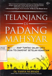 Telanjang di Padang Mahsyar : mengungkap tuntas salah atu rahasia terdasyat setelah kematian