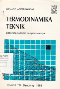 Termodinamika teknik : beberapa soal dan penyelesaiannya