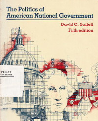 The Politics Of American National Goverment