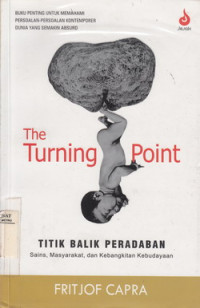 The Turning Point: Titik Balik Peradaban Sains Masyarakat Dan Kebangkitan Kebudayaan