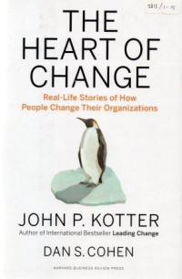 The heart of change : real life stories of how people change their organizations