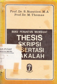 Buku Penuntun Membuat Thesis, Skripsi, Disertasi, Makalah