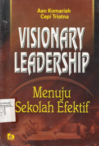 Visionary Leadership: Menuju Sekolah Efektif