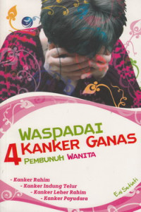 Waspadai 4 kanker ganas pembunuh wanita