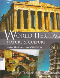 World Heritage Nature & Culture Under The Protection Of UNESCO vol. 8 : Eropa Tengah & Eropa Selatan