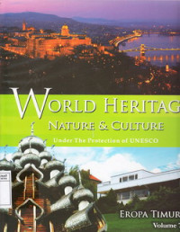 World Heritage Nature & Culture Under The Protection Of UNESCO Vol. 7 : Eropa Timur